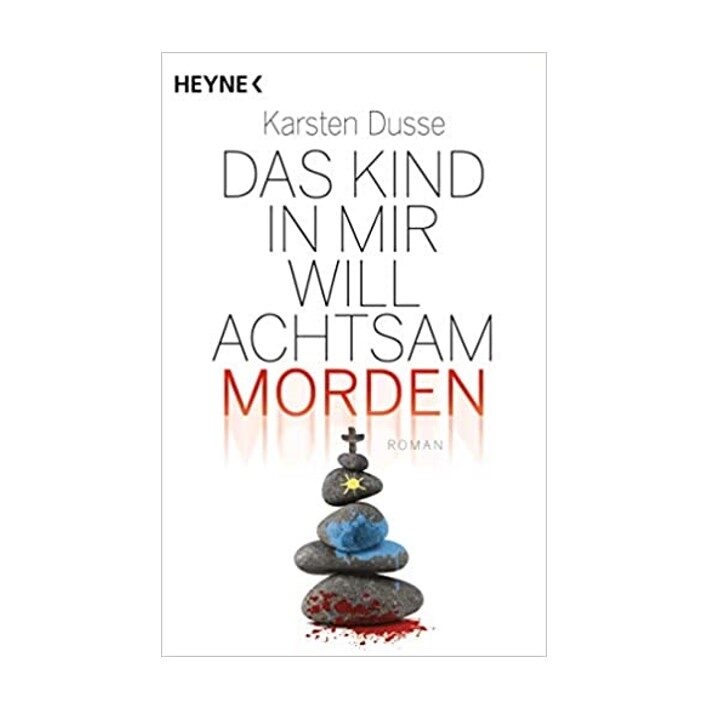 Achtsam morden Kind_cover quad Buchcover »Das Kind in mir will achtsam morden« von Karsten Dusse