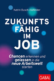 Buchtitel Buchcover »Zukunftsfähig im Job« von Katrin Busch-Holfelder